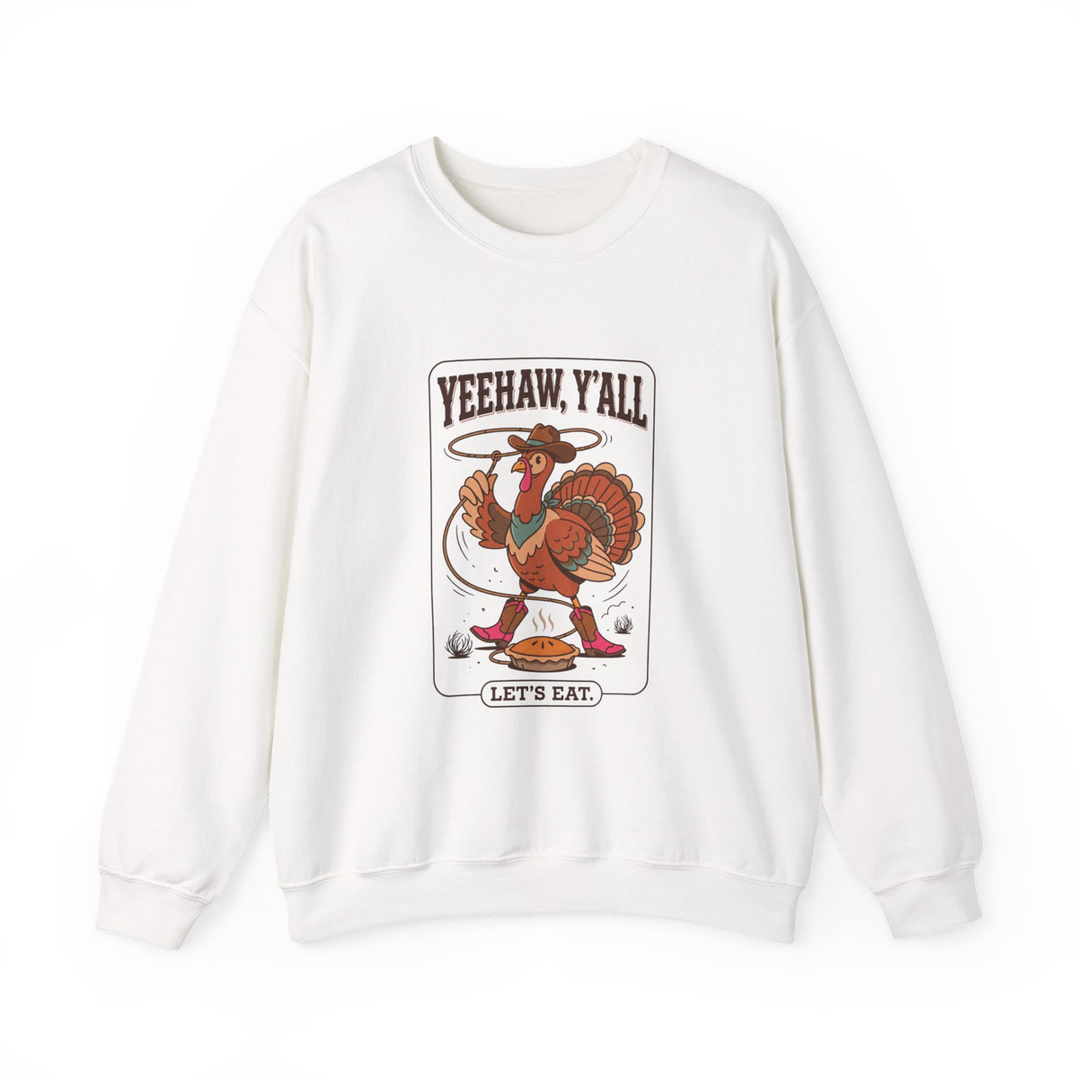 Yeehaw Y’all Thanksgiving Sweatshirt – Western Turkey Crewneck