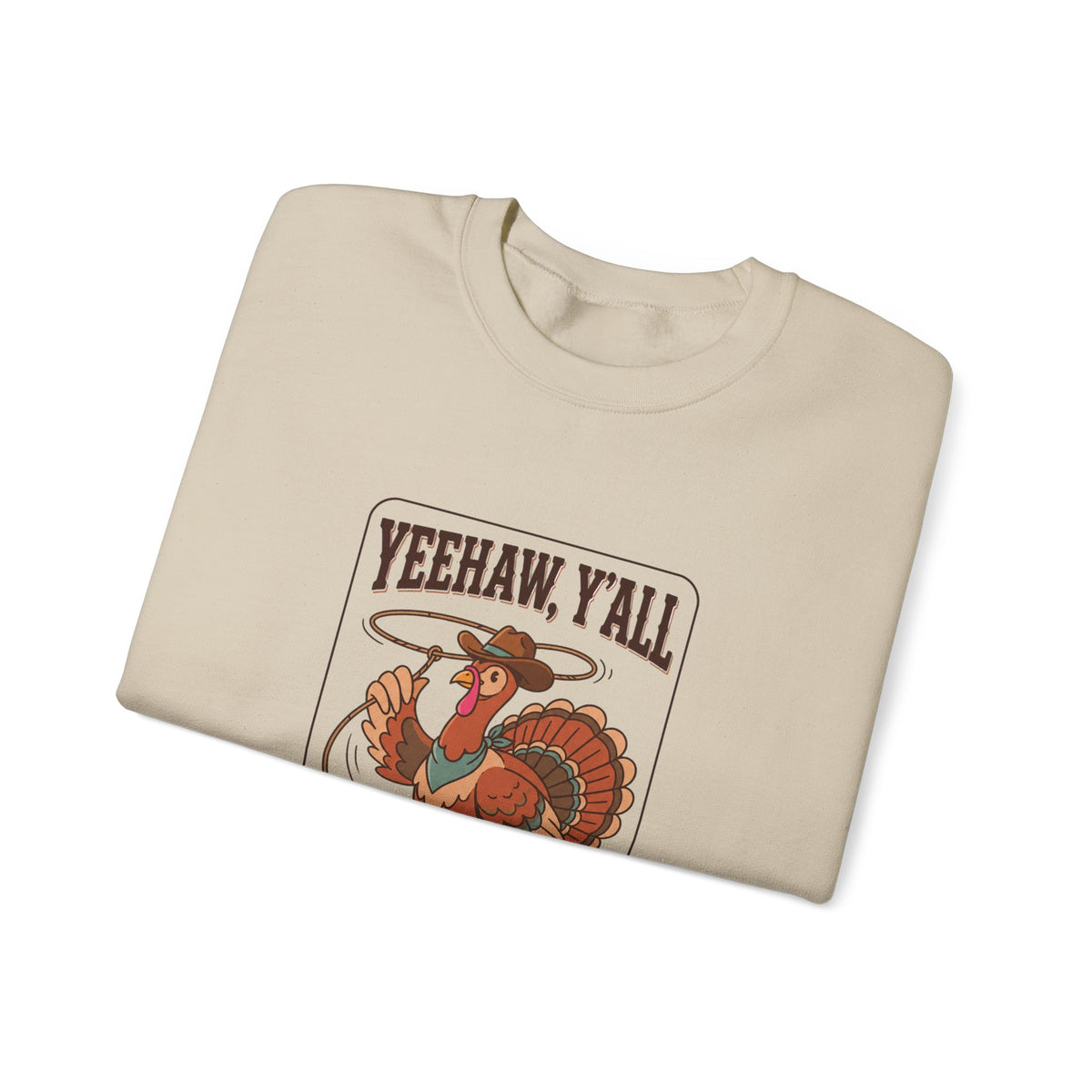 Yeehaw Y’all Thanksgiving Sweatshirt – Western Turkey Crewneck