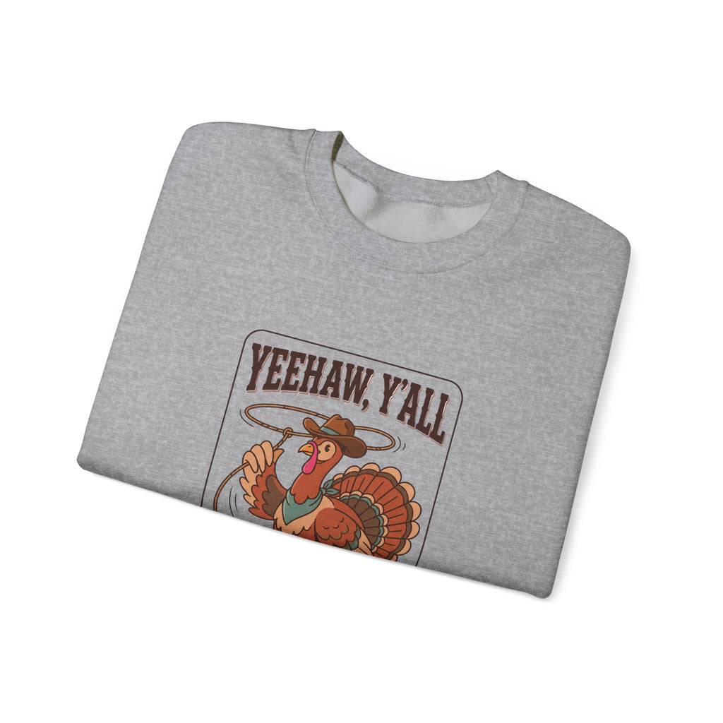 Yeehaw Y’all Thanksgiving Sweatshirt – Western Turkey Crewneck