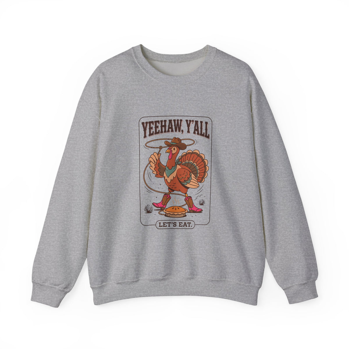Yeehaw Y’all Thanksgiving Sweatshirt – Western Turkey Crewneck